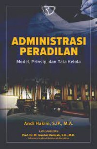 Administrasi Peradilan: Model, Prinsip, dan Tata Kelola