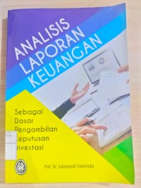 ANALISIS LAPORAN KEUANGAN SEBAGAI DASAR PENGAMBILAN KEPUTUSAN