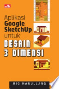 Image of APLIKASI GOOGLE SKETCHUP UNTUK DESAIN 3 DIMENSI