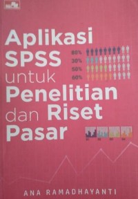APLIKASI SPSS UNTUK PENELITIAN DAN RISET PASAR