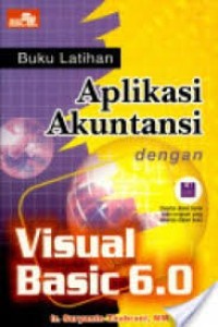 BUKU LATIHAN; APLIKASI AKUNTANSI DENGAN VISUAL BASIC 6.0