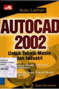 Image of BUKU LATIHAN AUTOCAD 2002 UNTUK TEKNIK MESIN DAN INDRUSTRI