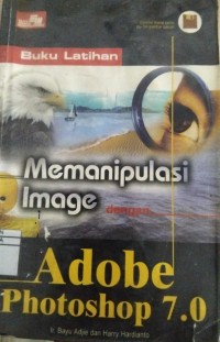 Image of BUKU LATIHAN MEMNIPULASI IMAGE DENGAN ADOBE PHOTOSHOP