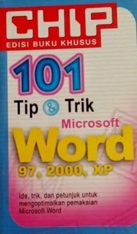 Image of CHIP EDISIS BUKU KHUUS 101 TIP & TRIK MICROSOSFT WORD 97,2000,XP