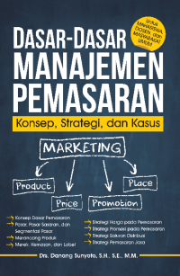 DASAR DASAR MANAJEMEN PEMASARAN: Konsep, Strategi, dan Kasus