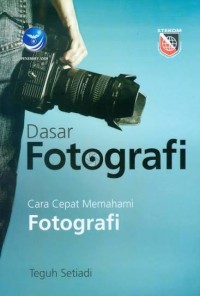 Image of DASAR FOTOGRAFI CARA CEPAT MEMAHAMI FOTOGRAFI