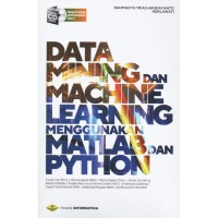 Image of DATA MINING DAN MACHINE LEARNING MENGGUNAKAN MATLAB DAN PYTHON