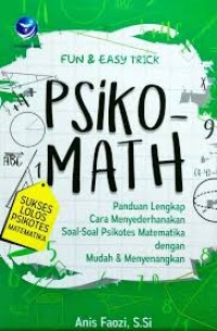 Image of FUN & EASY TRICK PSIKO-MATH SUKSEES LOLOS PSIKOTES MATEMATIKA