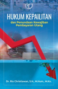 Hukum Kepailitan dan Penundaan Kewajiban Pembayaran Utang