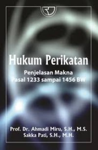 Hukum Perikatan: Penjelasan Makna Pasal 1233 Sampai 1456 BW
