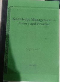 Knowledge Management in Theory and Practice