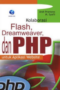 Image of KOLABORASI FLASH, DREAMWEAVER, DAN PHP UNTUK APLIKASI WEBSITE