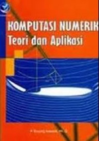 KOMPUTASI NUMERIK TEORI DAN APLIKASI