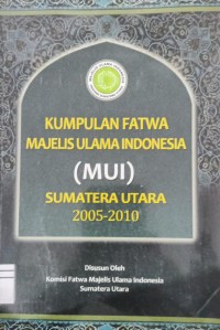 Image of KUMPULAN FATWA MAJELIS ULAMA INDONESIA SEMATERA UTARA