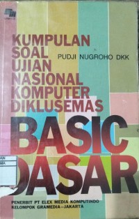 Image of KUMPULAN SOAL UJIAN NASIONAL KOMPUTER DIKLUSEMAS BASIC DASAR