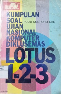 Image of KUMPULAN SOAL UJIAN NASIONAL KOMPUTER DIKLUSEMES LOTUS 1-2-3