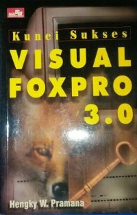 KUNCI SUKSES VISUAL FOXPRO 3.0