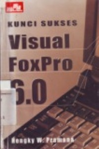 Image of Kunci Sukses Visual FoxPro 6.0