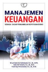 MANAJEMEN KEUANGAN; sebagai dasar pengambilan keputusan bisnis