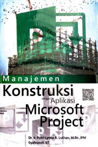 MANAJEMEN KONTRUKSI DENGAN APLIKASI MICROSOFT PROJECT