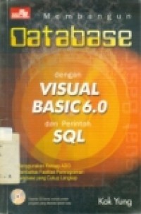 Image of MEMBANGUN DATABASE DENGAN VISUAL BASIC 6.0 DAN PERINTAH SQL
