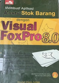 MEMBUAT APLIKASI KARTU STOK BARANG DENGAN VISUAL FOXPRO 8.0