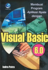 MEMBUAT PROGRAM APLIKASI NYATA DENGAN VISUAL BASIC 6.0