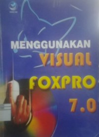 MENGGUNAKAN VISUAL FOXPRO 7.0