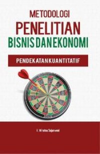 METODOLOGI PENELTIAN BISNIS DAN EKONOMI PENDEKATAN KUANTITATIF