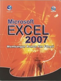 MICROSOFT EXCEL 2007 MEMBANGUN RUMUS DAN FUNGSI