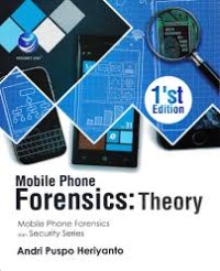 MOBILE PHONE FORENSICS: THEORY EDISI 1