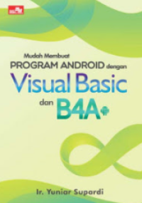 MUDAH MEMBUAT PROGRAM ANDROID DENGAN  VISUAL ASIC DAN B4A
