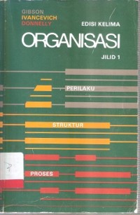 ORGANISASI: perilaku struktur proses