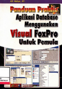 PANDUAN PRAKTIS DATABASE MENGGUNAKAN VISUAL PRO UNTUK PEMULA
