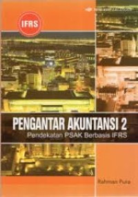 PENGANTAR AKUNTANSI 2 : Pendekatan PSAK Berbasis IFRS