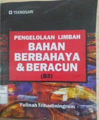 PENGELOLAAN LIMBAH BAHAN BERBAHAYA & BERACUN
