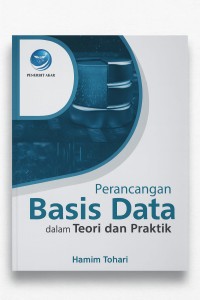 PERANCANGAN BASIS DATA DALAM TEORI DAN PRAKTIK