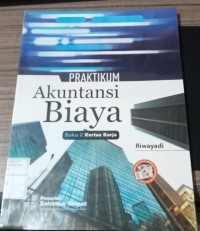 PRAKTIKUM AKUNTANSI BIAYA BUKU 2 KERTAS KERJA