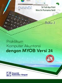 PRAKTIKUM KOMPUTER AKUNTANSI DENGAN MYOB VERSI 24 BUKU 2