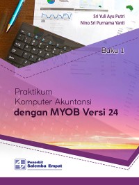 Praktikum Komputer Akuntansi dengan MYOB Versi 24: Buku 1