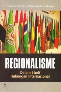 Image of REGIONALISME DALAM STUDI HUBUNGAN INTERNASIONAL