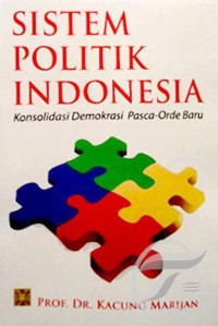 Image of SISTEM POLITIK INDONESIA  konsolidasi demograsi pasca-orde baru