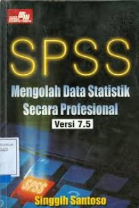 Image of SPSS MENGOLAH DATA STATISTIK SECARA PROFESSIONAL VERSI 7.5