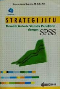 Image of STRATEGI JITU MEMILIH METODE STATISTIK PENELITIAN DENGAN SPSS