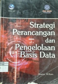 Image of STRATEGI PERANCANGAN DAN PENGELOLAAN BASIS DATA