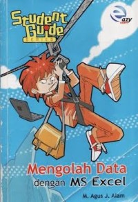 Image of STUDENT GUIDE SERIES MENGOLAH DATA DENGAN  MS EXCEL