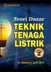 TEORI DASAR TEKNIK TENAGA LISTRIK EDISI 2