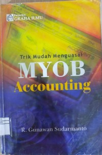 TRIK MUDAH MENGUASAI MYOB ACCOUNTING