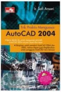 Image of TRIK PRAKTIS MENGUASAI AUTO CAD 2004