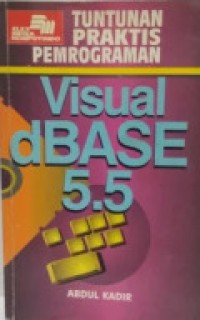Image of TUNTUNAN PRAKTIS PEMOGRAMAN VISUAL dBASE 5.5